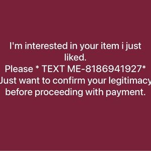 I’m interested in the item I liked. Text me: 818 694-1927
